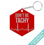 Don't be Tachy Hexagon Keychain